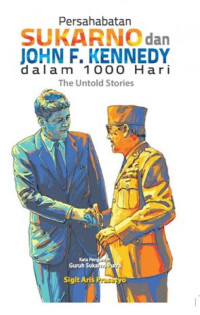 Image of Persahabatan Sukarno dan John F. Kennedy dalam 1000 Hari