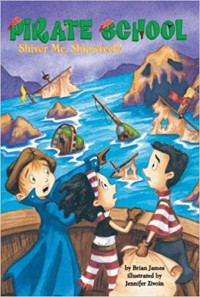 Image of Pirate School : Shiver Me , Shipwreck !