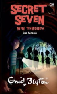 Image of SECRET SEVEN : WIN THROUGH = Gua Rahasia, Buku 7