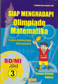 Image of Siap Menghadapi Olimpiade Matematika : Tingkat Nasional dan Internasional SD/MI Jilid 3 dengan Konsep Nalaria