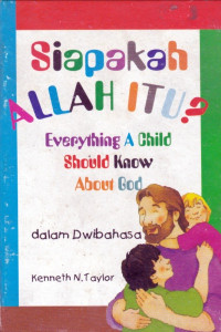 Image of Siapakah ALLAH ITU? : Everything A Child Should Know About God