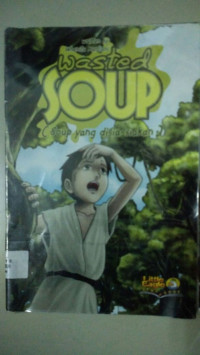 Image of Wasted Soup = Soup yang di sia-siakan