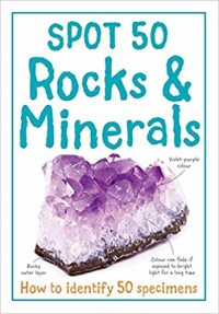 Image of Spot 50 Rocks & Minerals : How to identify 50 specimens