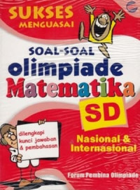 Image of Sukses Menguasai Soal-Soal Olimpiade Matematika SD Nasional & Internasional dilengkapi kunci jawaban & pembahasan