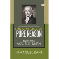 Image of The Critique of Pure Reason : Kritik Atas Akal Budi Murni