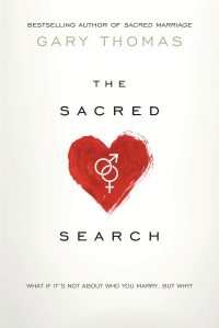 Image of The Sacred Search : What If It's Not About Who You Marry, But Why ?