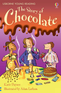 Image of The Story of Chocolate : Usborne Young Reading Series 1