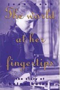 Image of The World at Her Fingertips : The Story of Helen Keller
