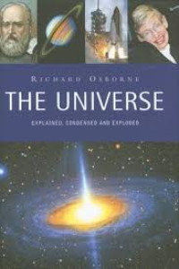 Image of The universe : explained, condensed and exploded