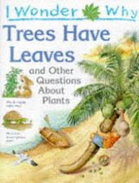 Image of IWW Tress Have Leaves and Other Questions About Plants