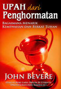 Image of Upah dari Penghormatan : Bagaimana Menarik Kemewahan dan Berkat Tuhan