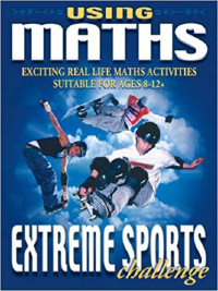 Image of Using Maths : Exciting Real Life Maths Activities : Extreme Sports Challenge