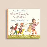 Image of What Will You Be, Grandma?