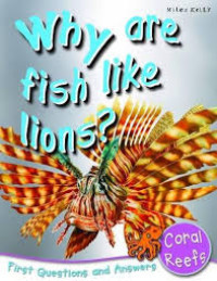 Image of Why are fish like lions? : Coral Reefs = First Questions and Answers