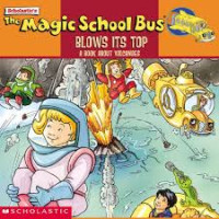 Image of The Magic School Bus : Blows its Top, a book about volcanoes