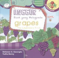 Image of Anggur : Buah yang Melegenda = Grapes : The Legendary Fruit