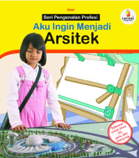 Image of Seri Pengenalan Profesi : Aku Ingin Menjadi Arsitek