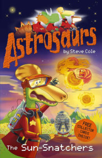 Image of Astrosaurs : The Sun-Snatchers