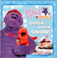 Image of Big & Small : Quick, Quick, Snow !