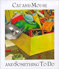 Image of Cat and Mouse and Something To Do