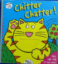 Image of Chitter Chatter ! ( Chatterbooks ) : Pull The Tab Up and Down