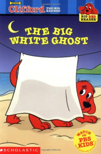 Image of Clifford The Big Dog : The Big White Ghost