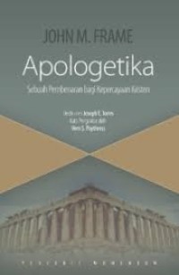 Image of APOLOGETIKA : Sebuah Pembenaran bagi Kepercayaan Kristen