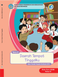 Image of Daerah Tempat Tinggalku : Buku guru SD/MI kelas IV tema 8 buku tematik terpadu kurikulum 2013, edisi revisi 2017