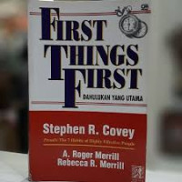 Image of FIRST THINGS FIRST = DAHULUKAN YANG UTAMA