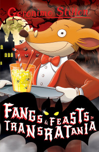 Image of Geronimo Stilton : FANGS & FEASTS IN TRANSRATANIA
