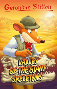 Image of Geronimo Stilton : VALLEY OF THE GIANT SKELETONS