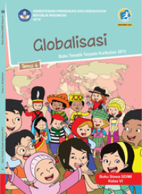 Image of Globalisasi : Buku siswa SD/MI kelas VI tema 4 buku tematik terpadu kurikulum 2013, edisi revisi 2018