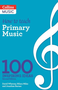 Image of How to teach Primary Music : 100 INSPIRING IDEAS Second Edition