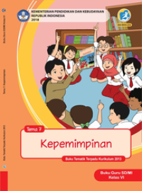 Image of Kepemimpinan : Buku Guru SD/MI kelas VI tema 7 buku tematik terpadu kurikulum 2013, edisi revisi 2018