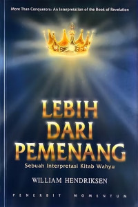 Image of LEBIH DARI PEMENANG : SEBUAH INTERPRETASI KITAB WAHYU