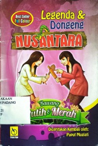 Image of Legenda & Dongeng NUSANTARA : Bawang Putih & Merah