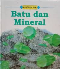 Image of MENGENAL ILMU : Batu dan Mineral