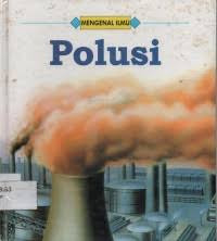 Image of MENGENAL ILMU : Polusi