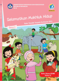 Image of Selamatkan Mahluk Hidup : Buku siswa SD/MI kelas VI tema 1 buku tematik terpadu kurikulum 2013, edisi revisi 2018