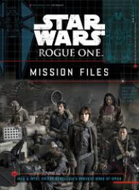 Image of STAR WARS ROGUE ONE : MISSION FILES