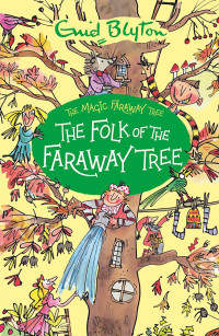 Image of THE MAGIC FARAWAY TREE : THE FOLK OF THE FARAWAY TREE