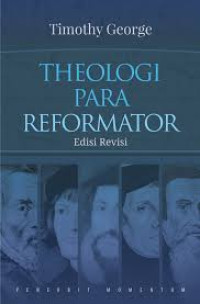 Image of THEOLOGI PARA REFORMATOR Edisi Revisi