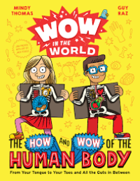 Image of WOW IN THE WORLD : The How and Wow of the HUMAN BODY