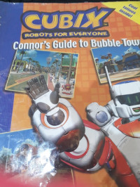 Image of Cubix : Robots For Everyone, Cannor's Guide to Bubble Town