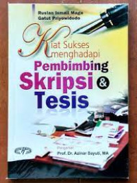 Image of Kiat Sukses Menghadapi Pembimbing Skripsi & Tesis