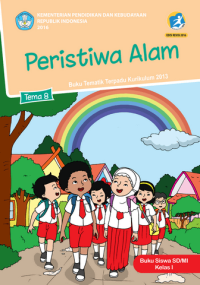 Image of Peristiwa alam: Buku siswa SD/MI kelas I tema 8 buku tematik terpadu kurikulum 2013, edisi revisi 2017