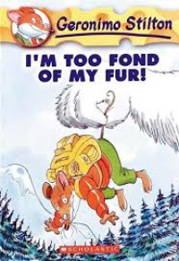 Image of Geronimo Stilton : I'm Too Fond of My Fur, Vol 4