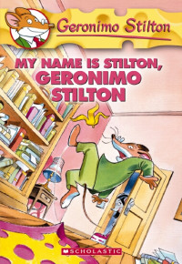 Image of GS : My Name Is Stilton, Geronimo Stilton