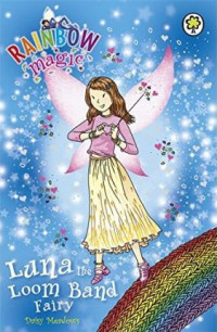 Image of Rainbow Magic : Luna athe Loom Band Fairy