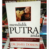 Image of mendidik PUTRA anda : Dorongan dan nasihat praktis bagi mereka yang membangun generasi penerus pria